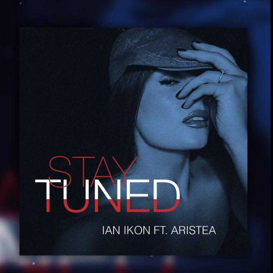 Ian Ikon feat. Aristea “Stay Tuned” | Single Ian_Ikon_Aristea_Stay_Tuned