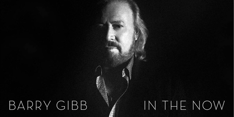 Barry Gibb “In The Now” | Νέο άλμπουμ Barry Gibb “In The Now” | Νέο άλμπουμ