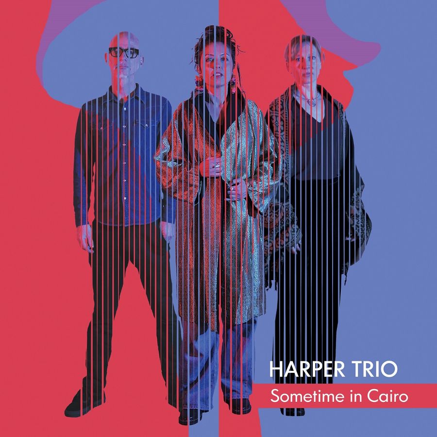 Harper Trio “Sometime in Cairo”: Ακούστε το δεύτερο single τους Harper Trio-Sometime in Cairo