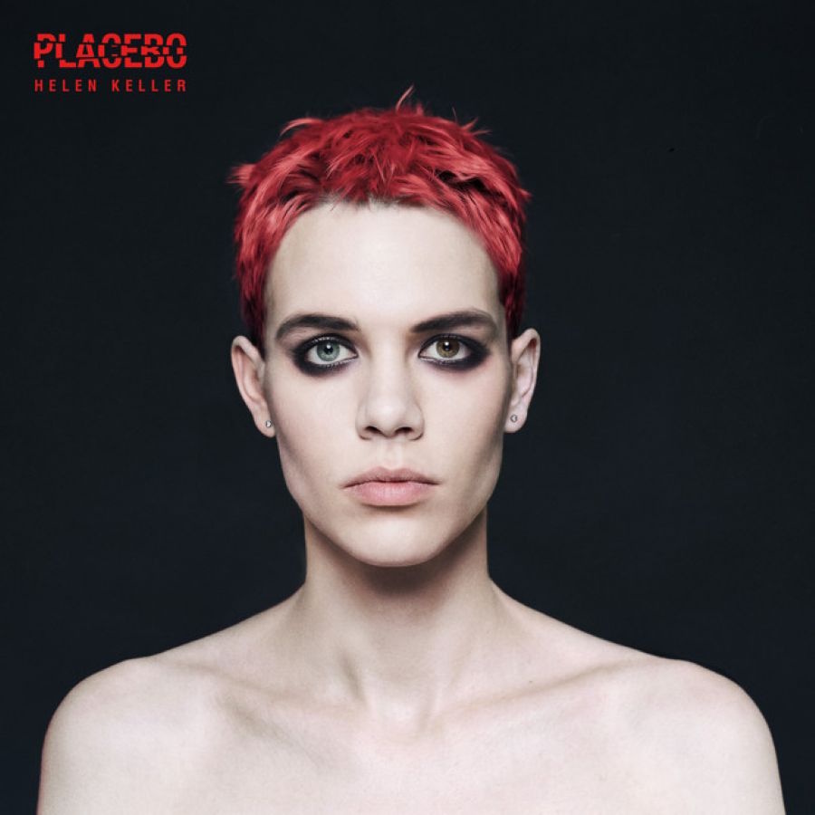 Placebo – «Helen Keller»: Το νέο single που συνδέει το σήμερα με τις ρίζες του συγκροτήματος Placebo-Helen Keller