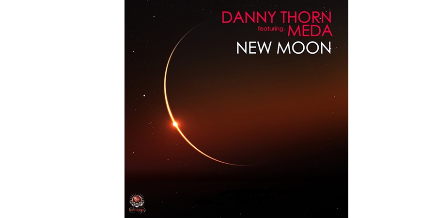 Danny Thorn feat. Meda “New Moon” | New Single Danny Thorn feat. Meda “New Moon” | New Single