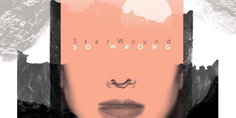 StarWound “So Wrong” | Νέο άλμπουμ StarWound “So Wrong” | Νέο άλμπουμ