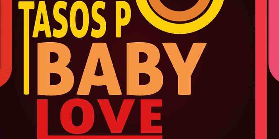 Tasos P. “BabyLove” | Single Tasos P. “BabyLove” | Single