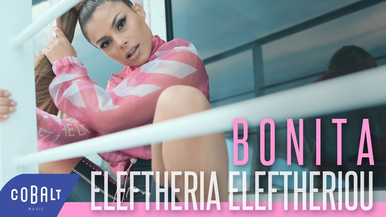 Ελευθερία Ελευθερίου “Bonita” | Video Premiere Ελευθερία Ελευθερίου “Bonita” | Video Premiere