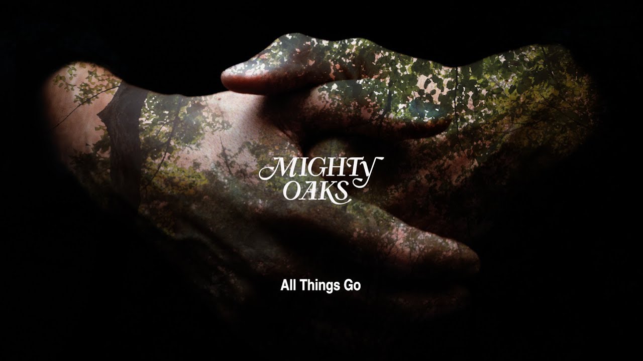“All Things Go” | Ανακαλύψτε τους υπέροχους Mighty Oaks “All Things Go” | Ανακαλύψτε τους υπέροχους Mighty Oaks