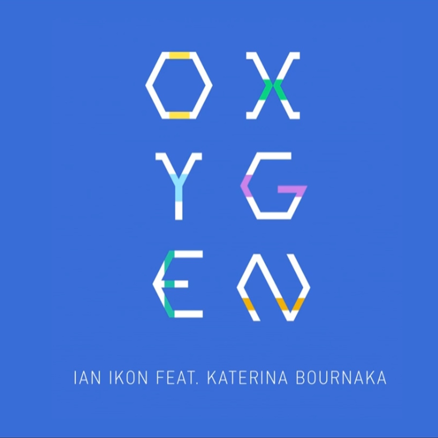 Ian Ikon feat. Katerina Bournaka “Oxygen” | Single Ian Ikon-Oxygen