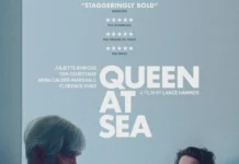 «Queen At Sea»: Η Juliette Binoche σε ένα συγκινητικό οικογενειακό δράμα Queen At Sea