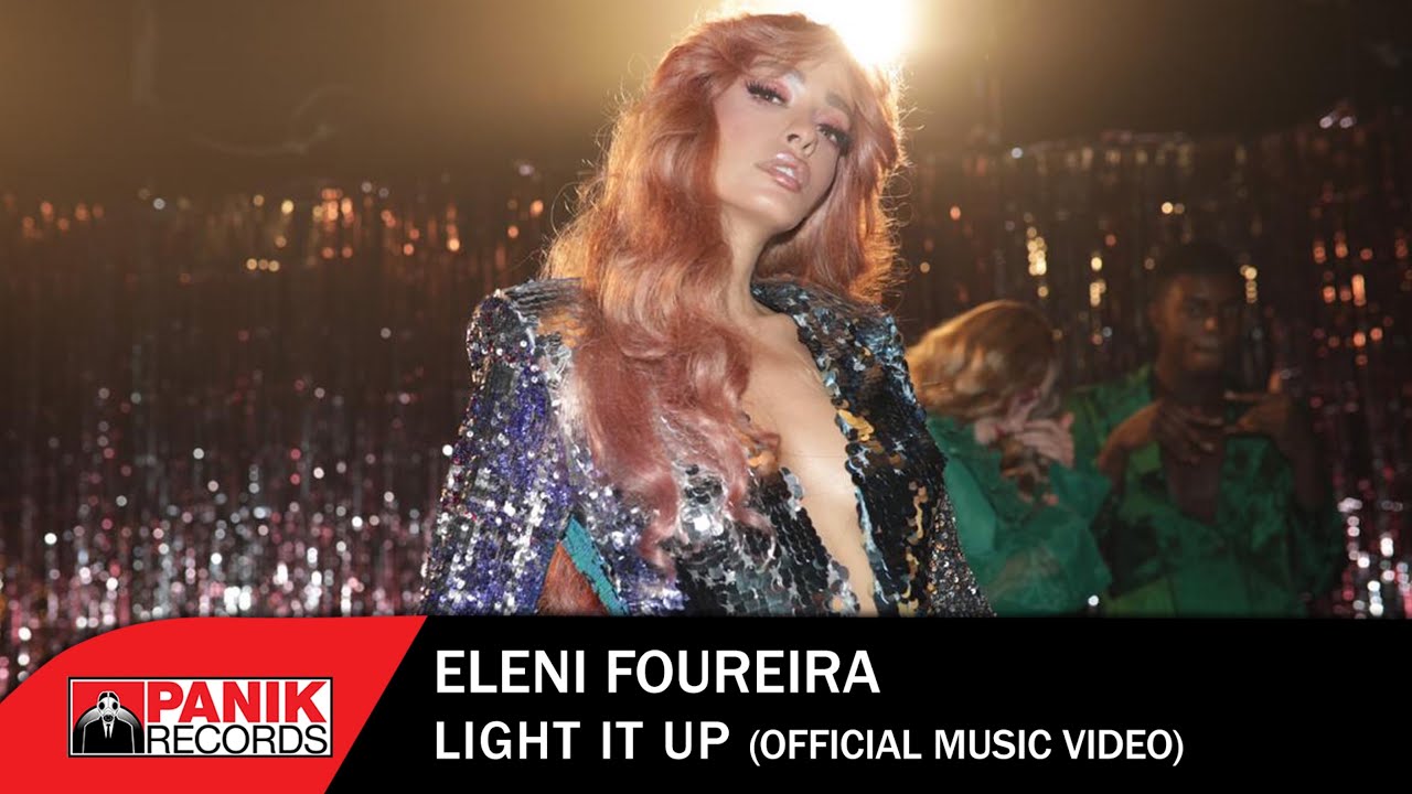 Ελένη Φουρέιρα “Light It Up” | Video Premiere Ελένη Φουρέιρα “Light It Up” | Video Premiere