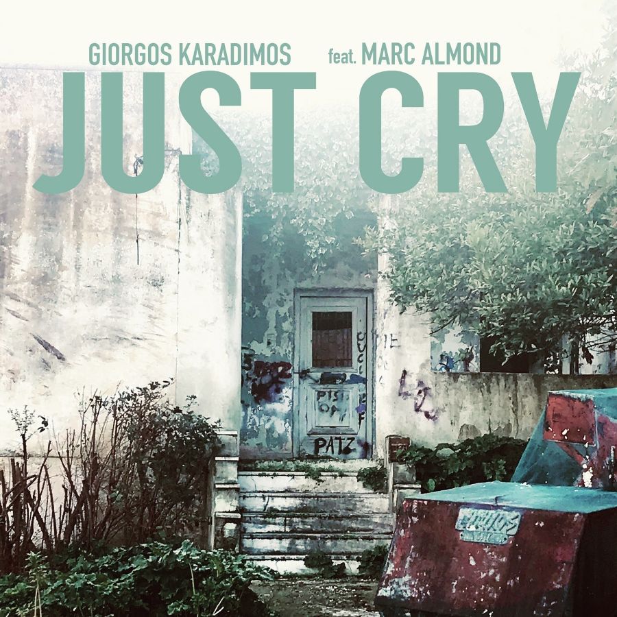 “Just Cry”: Γιώργος Καραδήμος και Marc Almond σε μία παγκόσμια συνεργασία Just_Cry