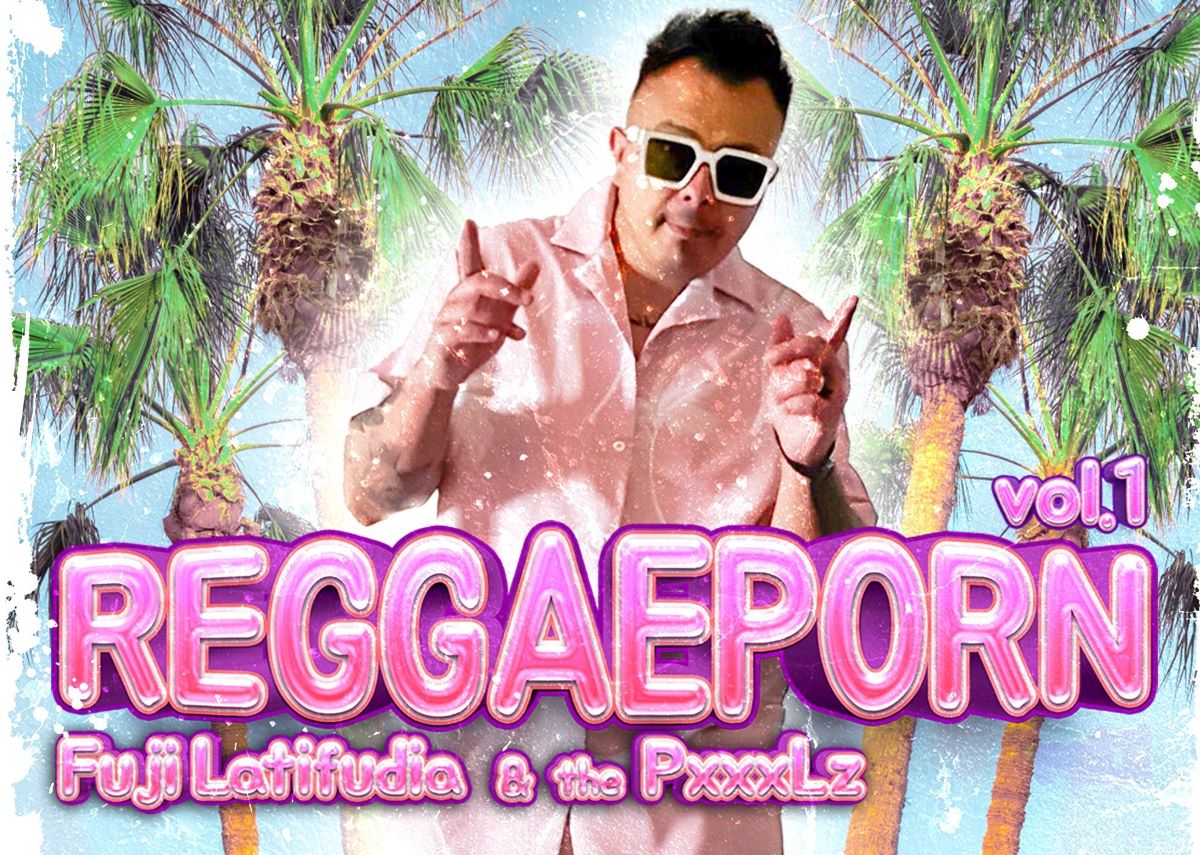 Fuji Latifudia “Reggaep0rn vol 1” | Νέο άλμπουμ Fuji Latifudia - Reggaep0rn vol 1cover