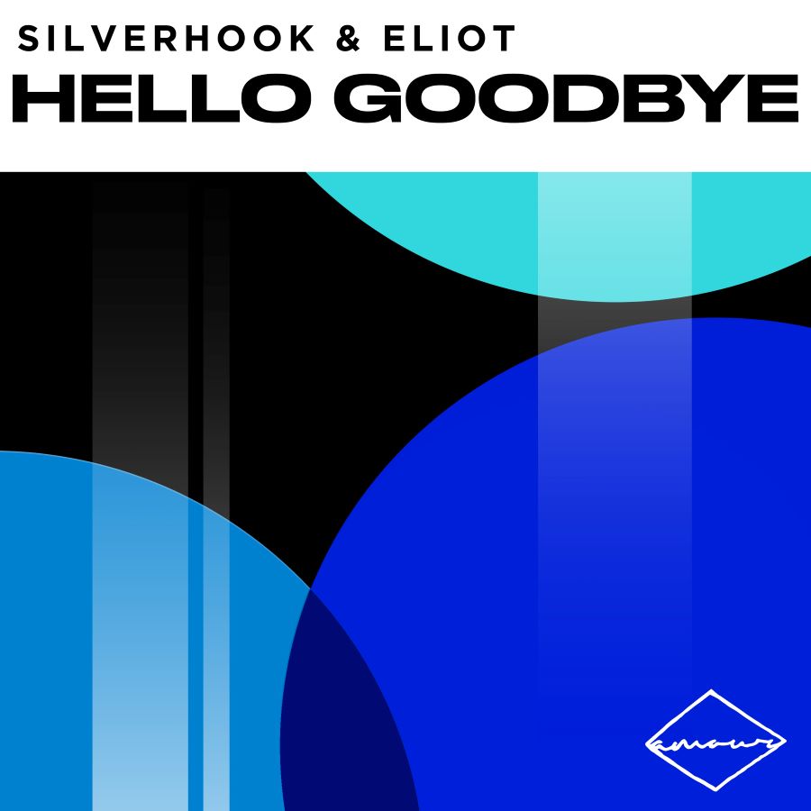 Silverhook & ELIOT “Hello Goodbye” | Single Silverhook & ELIOT-Hello Goodbye