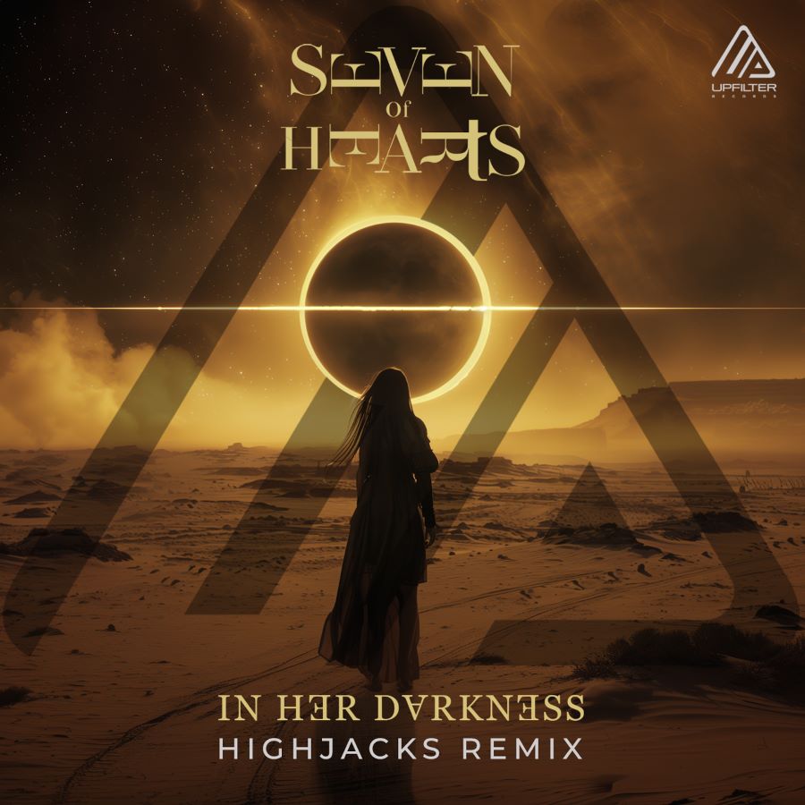 Seven Of Hearts “In Her Darkness”| Highjacks Remix Seven Of Hearts In Her Darkness