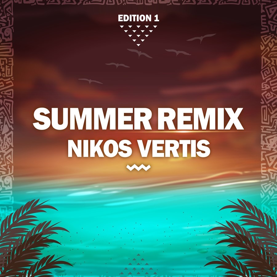 Νίκος Βέρτης «Summer Remix Edition 1» | Νέο άλμπουμ Νίκος Βέρτης Summer Remix Edition 1