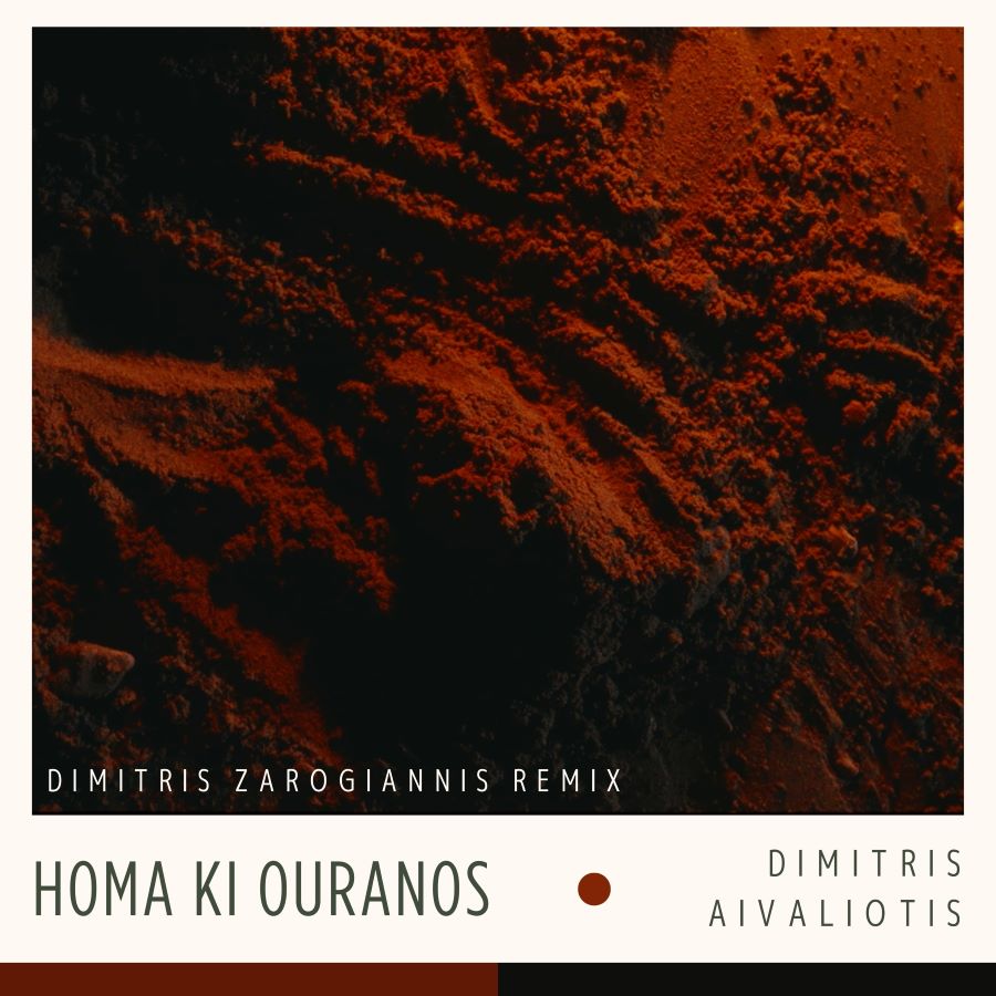 Dimitris Aivaliotis - Homa Ki Ouranos _ Dimitris Zarogiannis Remix