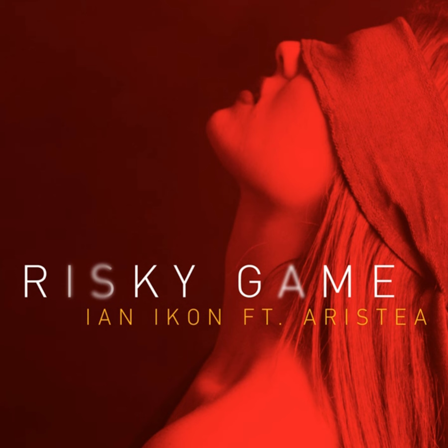 Ian Ikon feat. Aristea “Risky Game” | Single Ian Ikon-Aristea-Risky Game