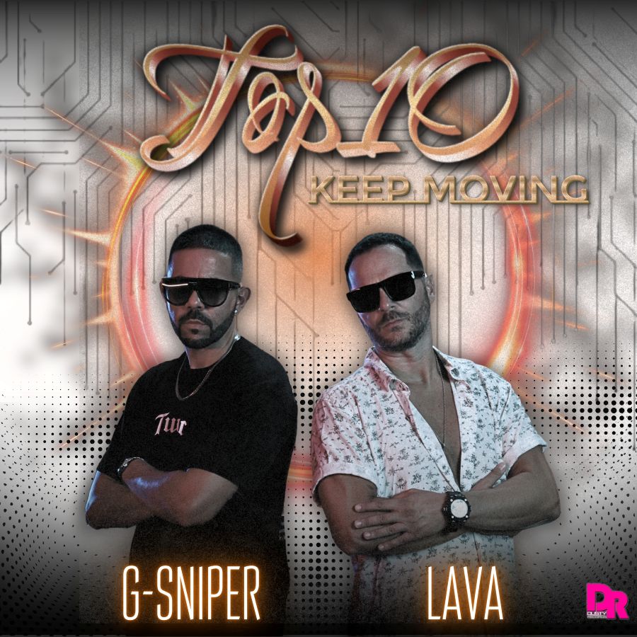 G-Sniper & Lava “Top 10 (Keep Moving)” | Video G-Sniper & Lava-Top10