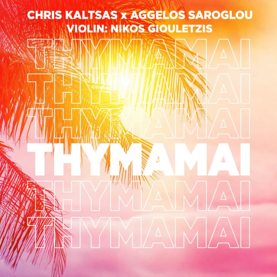 Chris Kaltsas, Aggelos Saroglou “Thymamai” | Single Chris_Kaltsas_Thymamai