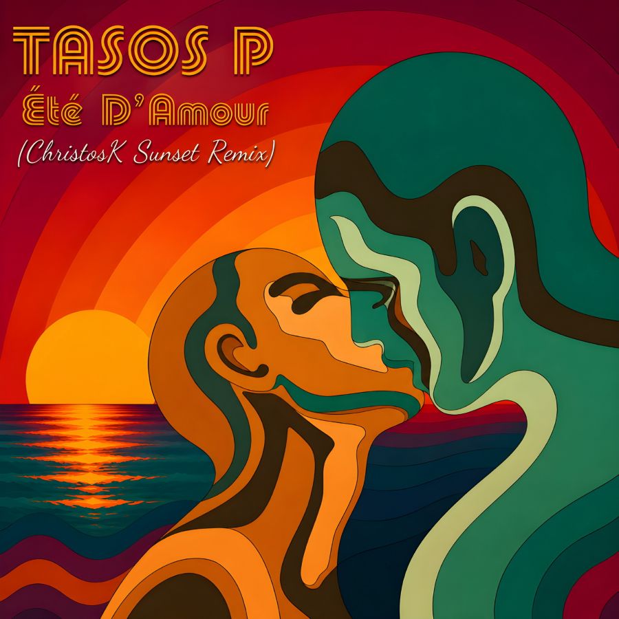 Tasos P. «Été D’Amour» | Sunset Remix Tasos P-Été D'Amour-ChristosK Remix