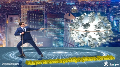 Asla pes etmemeniz gerektiğini gösteren 20 neden