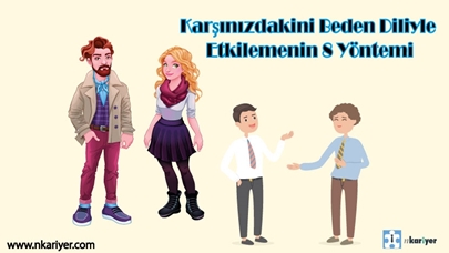 Karşınızdakini beden diliyle etkilemenin 8 yöntemi