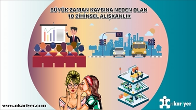 Büyük zaman kaybına neden olan 10 zihinsel alışkanlık