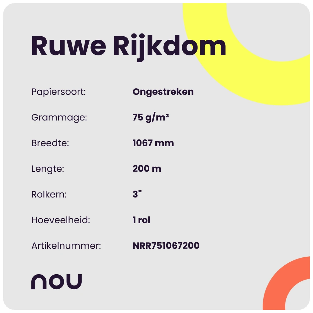 Nou Ruwe Rijkdom 75gr 1067mm x 200m 3"