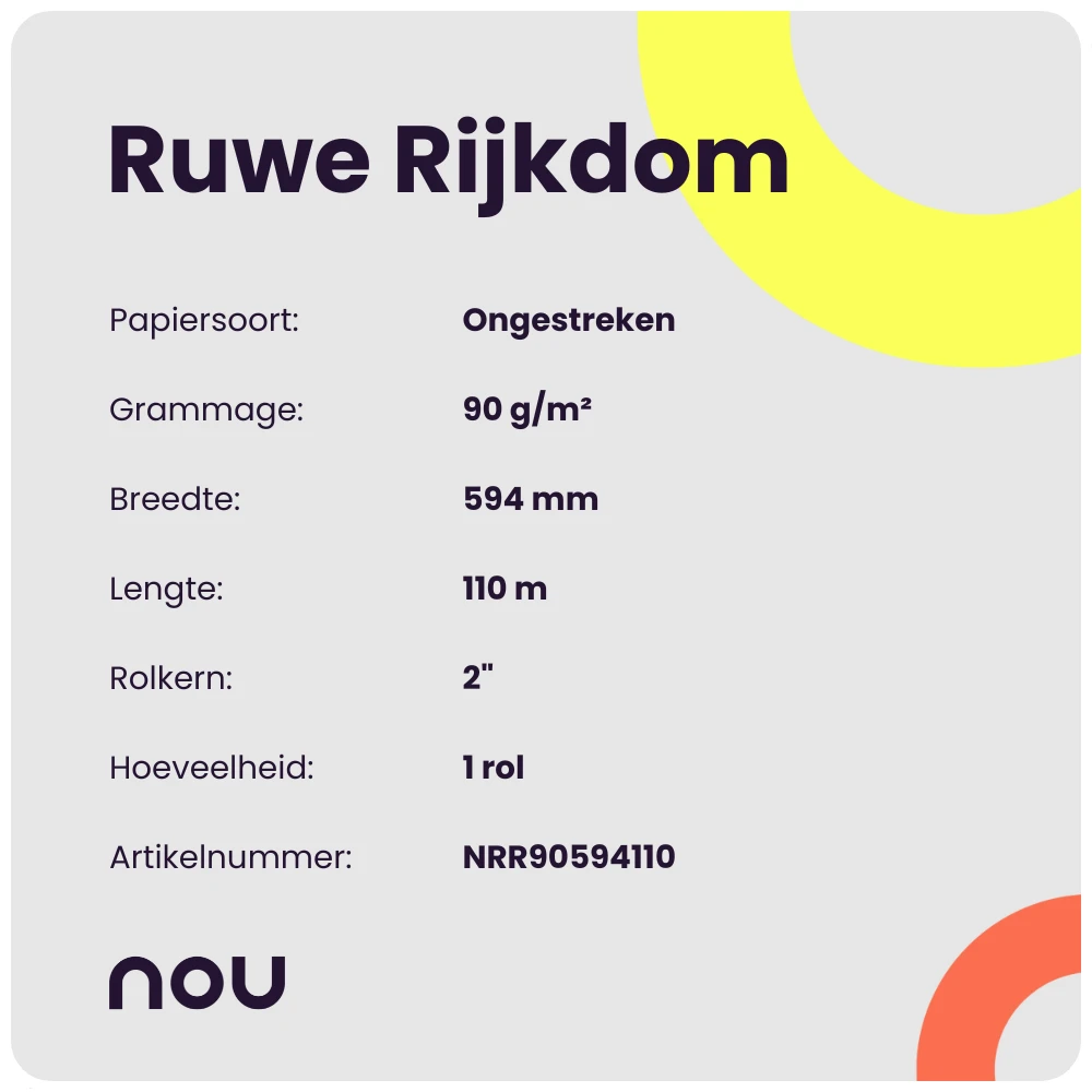 Nou Ruwe Rijkdom 90gr 594mm x 110m 2"