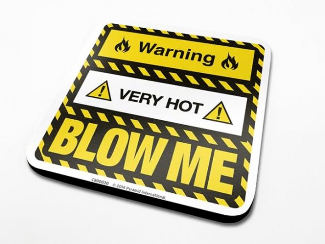 Posters Podtácek Warning Very Hot Blow Me Posters Podtácek Warning Very Hot Blow Me