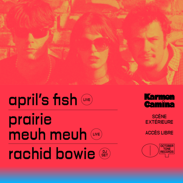 APRIL'S FISH + PRAIRIE MEUH MEUH + RACHID BOWIE