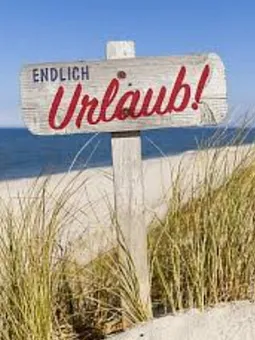 Urlaub  ist die schönste Zeit des Jahres ;-)