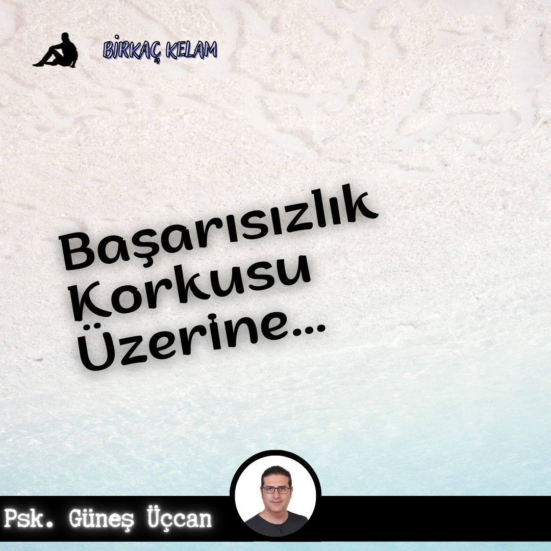 Başarısızlık Korkusu Üzerine