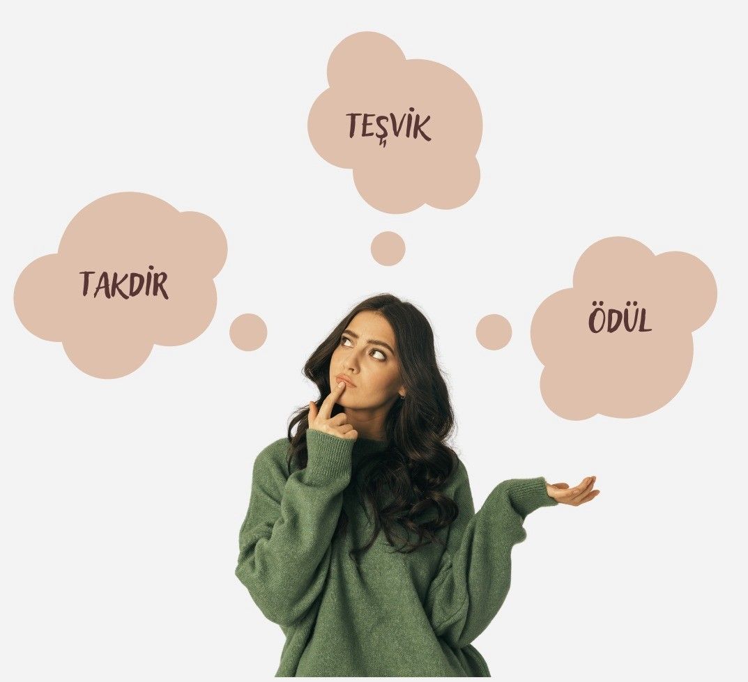 Takdir ve Teşvik Mi Yoksa Ödül Mü?