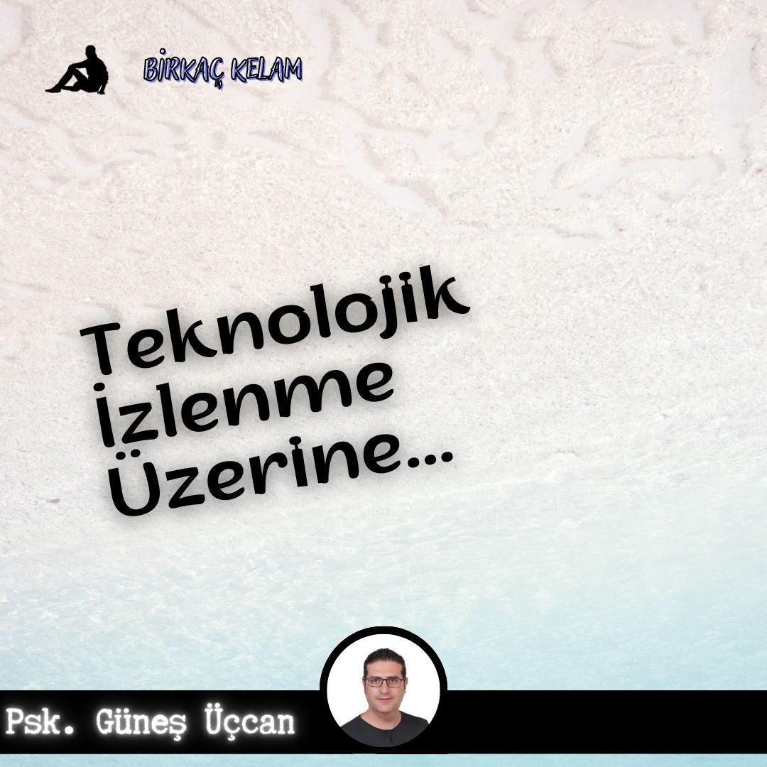 Teknolojik İzlenme Üzerine