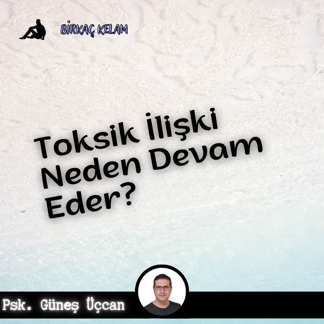 Toksik İlişki Neden Devam Eder?