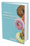 Diabete tra prevenzione e cura: una Guida per star bene