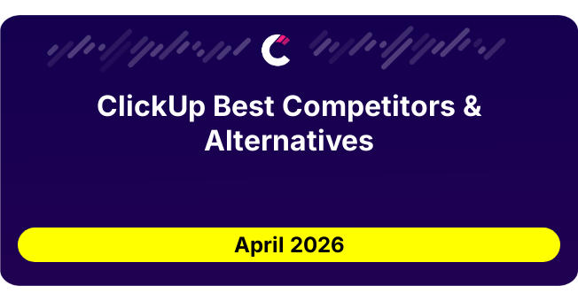 ClickUp Best Competitors & Alternatives updated August 2026
