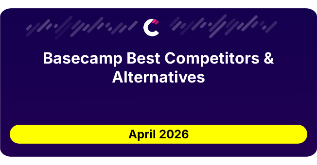 Basecamp Best Competitors & Alternatives updated August 2026