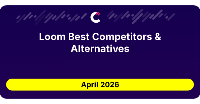 Loom Best Competitors & Alternatives updated August 2026