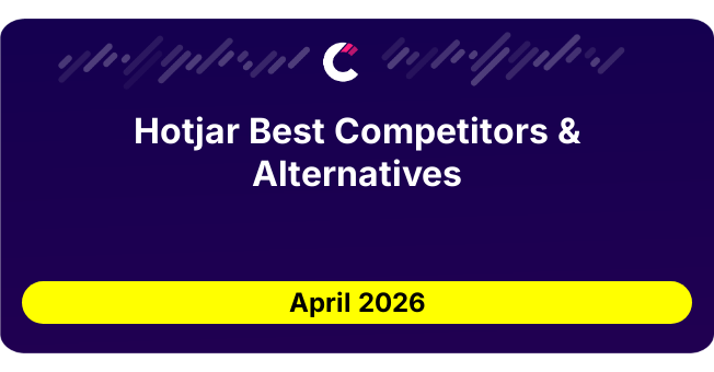 Hotjar Best Competitors & Alternatives updated August 2026