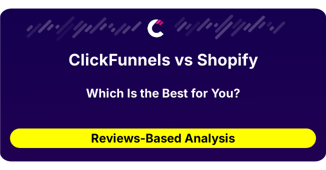 ClickFunnels vs Shopify (AI Analysis from 350 Review Data)