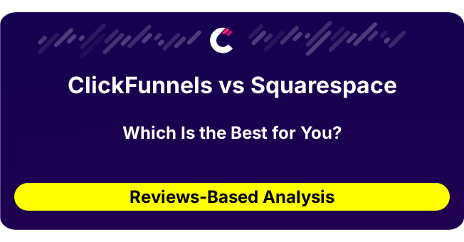 ClickFunnels vs Squarespace (AI Analysis from 345 Review Data)