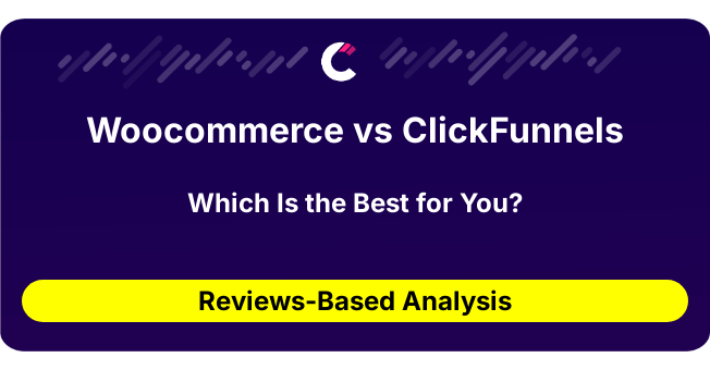 Woocommerce vs ClickFunnels (AI Analysis from 284 Review Data)