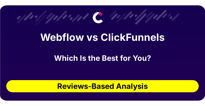 Webflow vs ClickFunnels (AI Analysis from 271 Review Data)