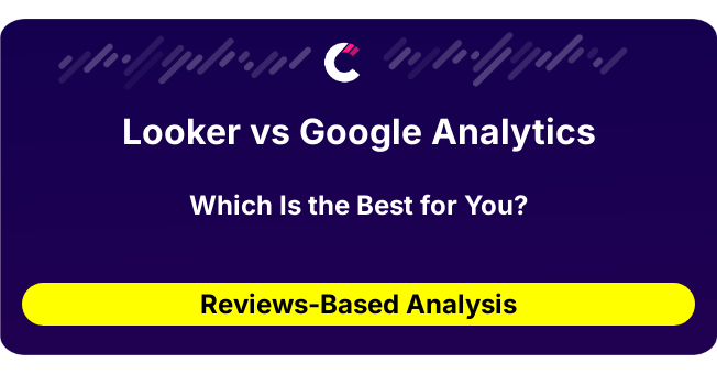 Looker vs Google Analytics (AI Analysis from 29 Review Data)