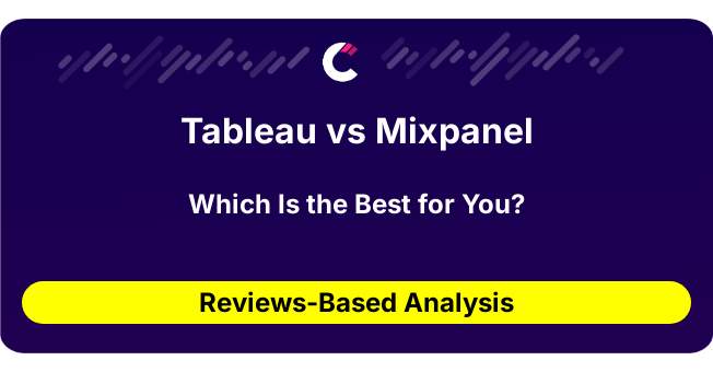 Tableau vs Mixpanel (AI Analysis from 78 Review Data)
