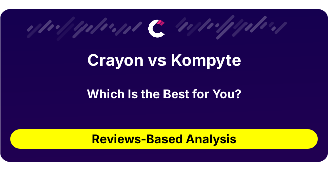Crayon vs Kompyte (AI Analysis from 26 Review Data)