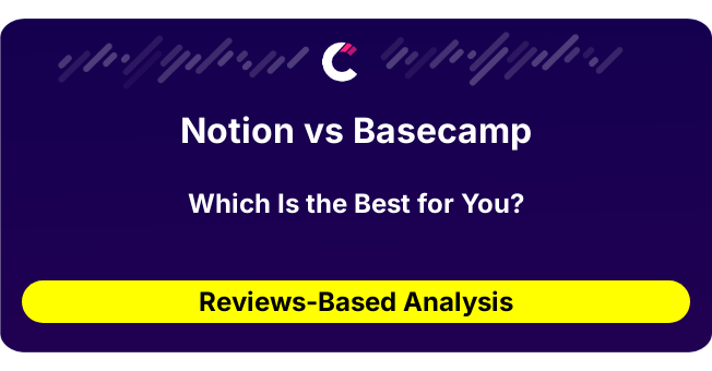 Notion vs Basecamp (AI Analysis from 59 Review Data)