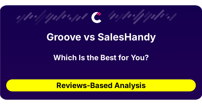 Groove vs SalesHandy (AI Analysis from 40 Review Data)