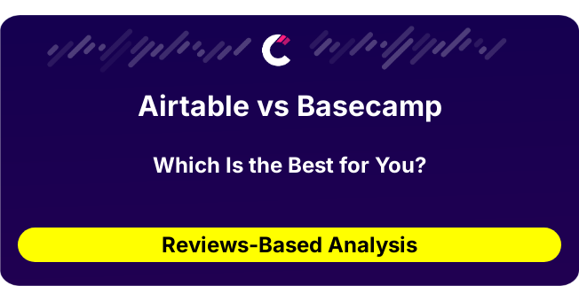 Airtable vs Basecamp (AI Analysis from 86 Review Data)
