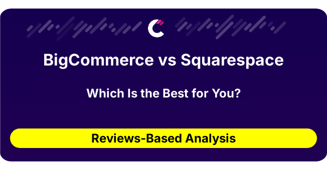 BigCommerce vs Squarespace (AI Analysis from 199 Review Data)